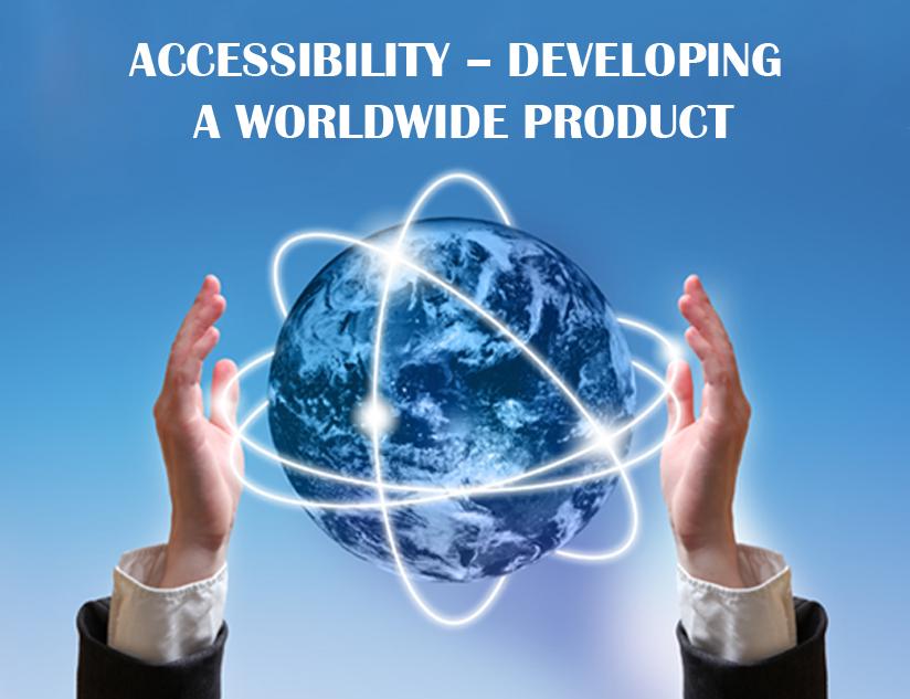 Accessibility – A vital aspect to consider while developing a worldwide product